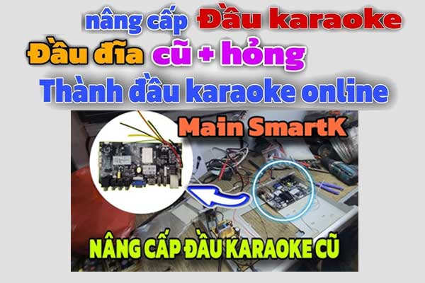 Nhận nâng cấp đầu karaoke thường . đầu đời cũ không online youtube 