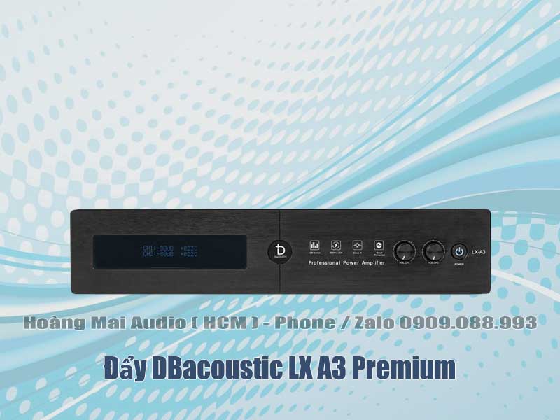 Đẩy DBacoustic LX A3 Premium